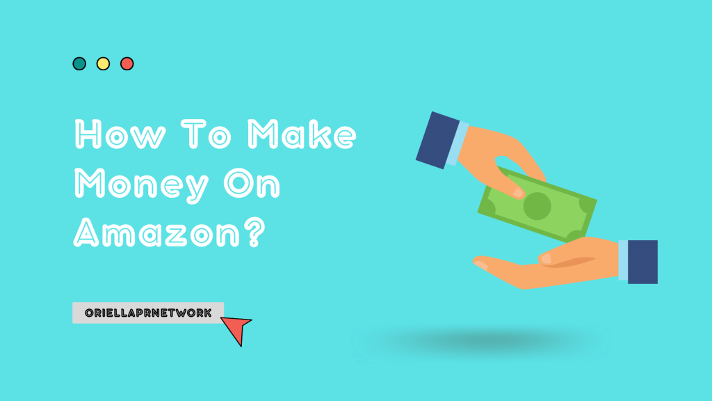 How To Make Money On Amazon?