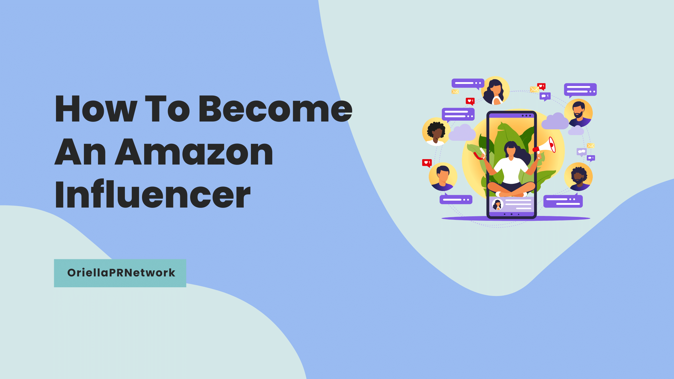 How To Become An Amazon Influencer - OriellaPRNetwork