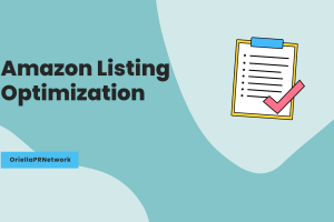 Amazon Listing Optimization - OriellaPRNetwork